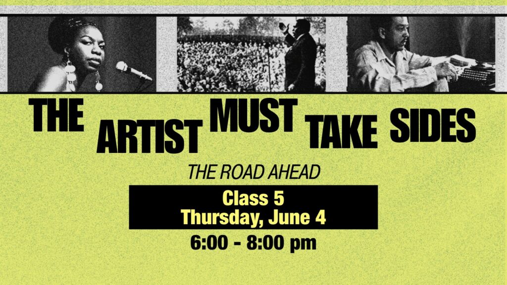 The Artist Must Take Sides: The Road Ahead